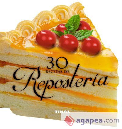Cocina con forma. 30 recetas de reposter&iacute;a