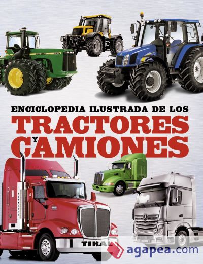Enciclopedia ilustrada. Tractores y camiones