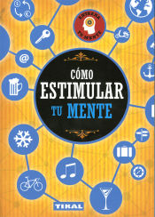 Portada de Entrena tu mente. Cómo estimular tu mente