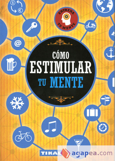 Entrena tu mente. Cómo estimular tu mente