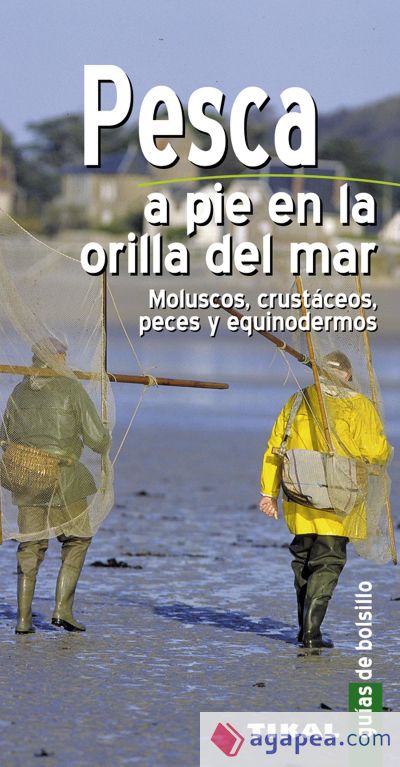 Guías De Bolsillo. Pesca a pie en la orilla del mar. Moluscos, crustáceos, peces y equinodermos