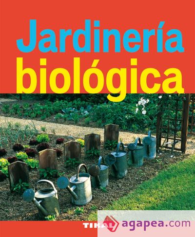 Jardinería Y Plantas. Jardinería biológica