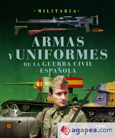 Militaria. Armas y uniformes de la guerra civil española