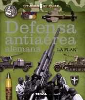 Portada de Tropas de élite. Defensa antiaérea alemana. La Flak