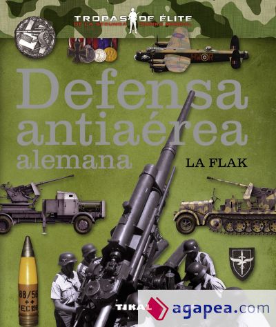 Tropas de élite. Defensa antiaérea alemana. La Flak