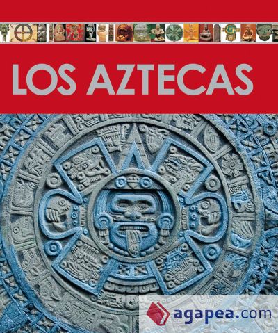 Enciclopedia Del Arte. Los aztecas