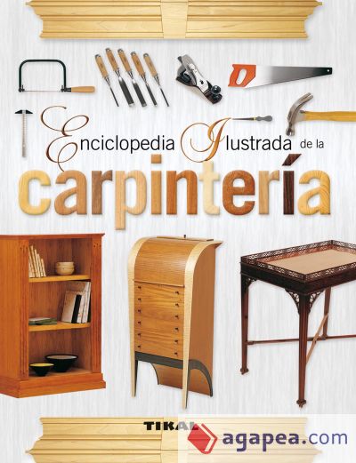 Enciclopedia ilustrada. Carpintería