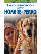 Portada de Grandes Guías De Animales. La comunicación entre hombre y perro