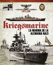 Portada de La máquina de guerra de Hitler. Kriegsmarine. La marina de la Alemania nazi