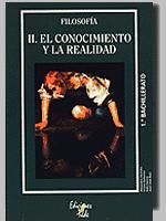 Portada de FILOSOFÍA 1º DE BACHILLERATO. CUADERNO II : El Conocimiento y la Realidad