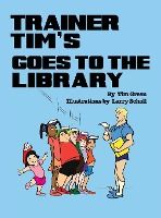Portada de Trainer Tim Goes to the Library