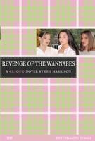 Portada de The Clique 03. The Revenge of the Wannabes