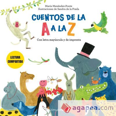Cuentos de la A a la Z. Lectura compartida con letra may&uacute;scula y de imprenta