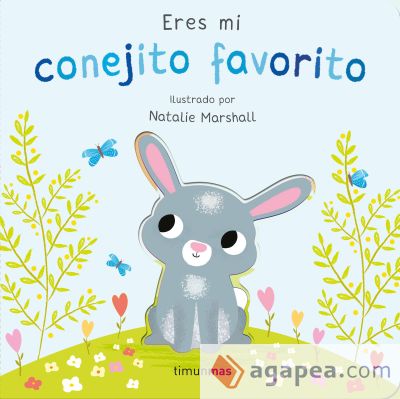 Eres mi conejito favorito. Libro de cartón con troqueles