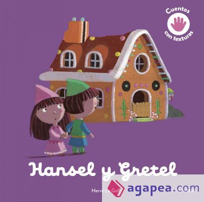 Hansel y Gretel. Cuento con texturas Hansel y Gretel. Cuento con texturas