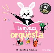 Portada de La m&uacute;sica de la orquesta. Mi primer libro de sonidos