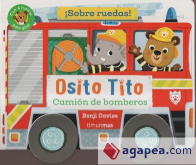 Osito Tito. &iexcl;Sobre ruedas! Cami&oacute;n de bomberos