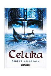 Portada de CELTIKA (EL CODICE DE MERLIN 01) FANTASIA EPICA