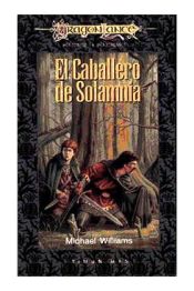 Portada de EL CABALLERO DE SOLAMNIA (HEROES DE LA DRAGONLANCE 03 / 1Âª TRILOGIA) DRAGONLANCE