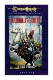 Portada de EL CABALLERO GALEN (HEROES DE LA DRAGONLANCE 03 / 2Âª TRILOGIA) DRAGONLANCE