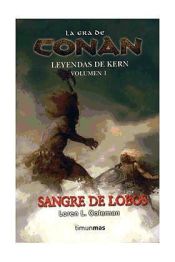 Portada de SANGRE DE LOBOS (LA ERA DE CONAN. LEYENDAS DE KERN 01) FANTASIA EPICA