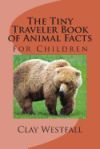 Tiny Traveler Book of Animal Facts: For Children