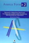 Tipología, series documentales, cuadros de clasificación, cuestiones metodológicas y prácticas . Asarca Forma 2