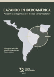 Portada de Cazando en Iberoamérica. Polisemias cinegéticas del mundo contemporáneo