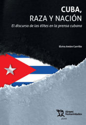 Portada de Cuba, raza y nación. El discurso de las élites en la prensa cubana