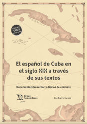 Portada de El español de Cuba en el siglo XIX a través de sus textos. Documentación militar y diarios de combate