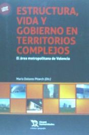 Portada de Estructura, vida y gobierno en territorios complejos: El área metropolitana de Valencia