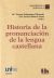 Portada de Historia de la pronunciación de la Lengua Castellana, de María Teresa Echenique Elizondo