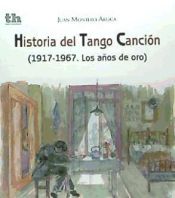 Portada de Historia del Tango Canción: (1917-1967. Los años de oro)