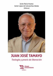 Portada de Juan José Tamayo. Teología y praxis de liberación