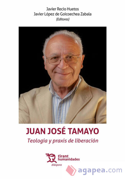 Juan José Tamayo. Teología y praxis de liberación