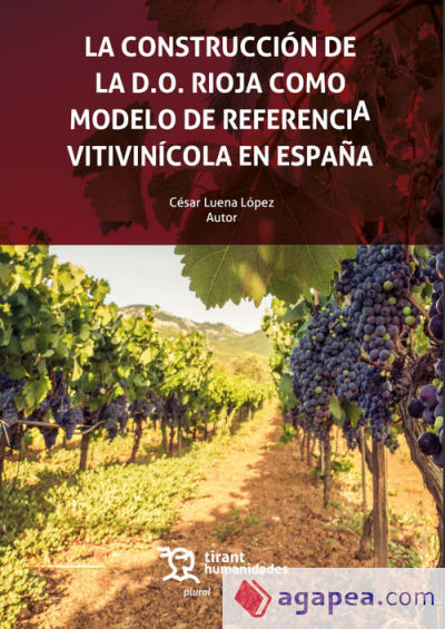 La construcción de la D.O. Rioja como modelo de referencia vitivinícola en España