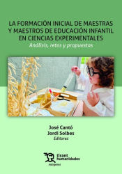 Portada de La formación inicial de maestras y maestros de educación infantil en ciencias experimentales. Análisis, retos y propuestas