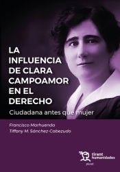 Portada de La influencia de Clara Campoamor en el Derecho. Ciudadana antes que mujer