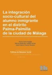 Portada de La integración socio-cultural del alumno inmigrante en el distrito Palma-Palmilla de la ciudad de Málaga