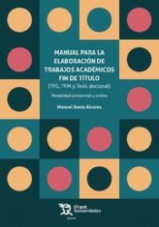 Portada de MANUAL PARA LA ELABORACI&Oacute;N DE TRABAJOS ACAD&Eacute;MICOS FIN DE T&Iacute;TULO (TFG, TFM Y TESIS DOCTORAL)