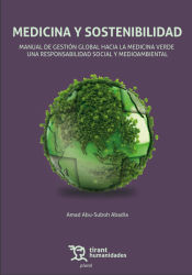 Portada de Medicina y sostenibilidad. Manual de gestión global hacia la medicina verde. Una responsabilidad social y medioambiental