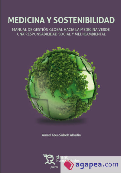 Medicina y sostenibilidad. Manual de gestión global hacia la medicina verde. Una responsabilidad social y medioambiental