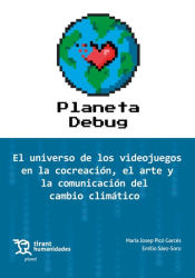 Portada de Planeta Debug. El universo de los videojuegos en la concreación, el arte y la comunicación del cambio climático