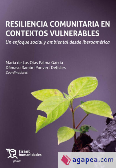 Resiliencia comunitaria en contextos vulnerables. Un enfoque social y ambiental desde iberoamérica
