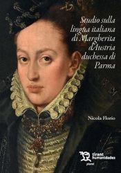 Portada de Studio sulla lingua italiana di Margerita d' Austria duchessa di Parma