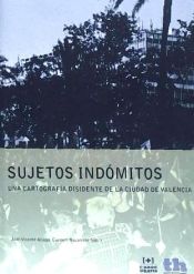 Portada de Sujetos indómitos. Una cartografía disidente de la ciudad de Valencia