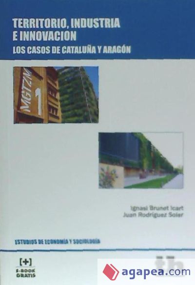 Territorio, industria e innovación : los casos de Cataluña y Aragón