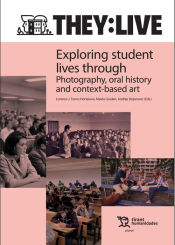 Portada de They: Live. Exploring student lives through. Photography, oral history and context based art