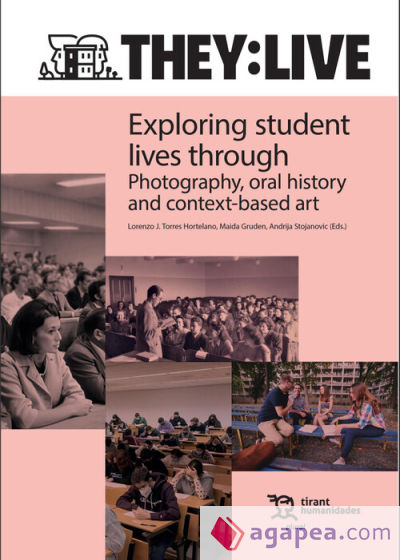 They: Live. Exploring student lives through. Photography, oral history and context based art