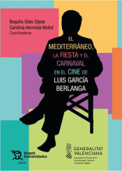 Portada de El Mediterráneo, la fiesta y el carnaval en el cine de Luis García Berlanga